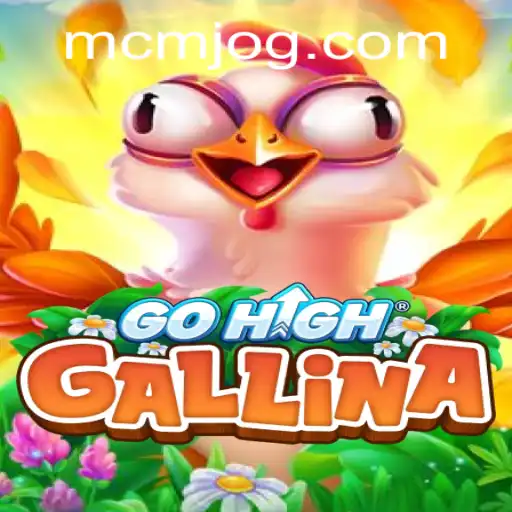 Descubra o Fascinante Mundo de GoHighGallina em MCM.GAME